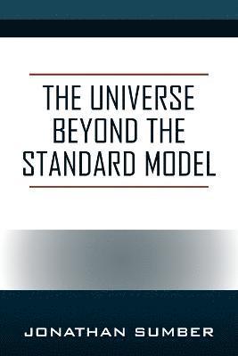 bokomslag The Universe Beyond the Standard Model