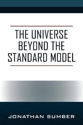 Jonathan Sumber - Universe Beyond the Standard Model, Häftad