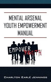 bokomslag Mental Arsenal Youth Empowerment Manual