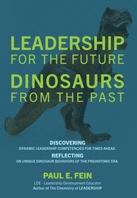 bokomslag LEADERSHIP for the Future DINOSAURS from the Past