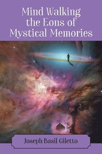 bokomslag Mind Walking the Eons of Mystical Memories