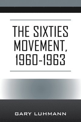Sixties Movement, 1960-1963