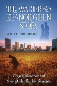 bokomslag The Walter and Eleanor Gillen Story