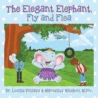 bokomslag The Elegant Elephant, Fly and Flea