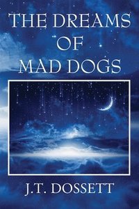 bokomslag The Dreams of Mad Dogs