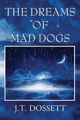 The Dreams of Mad Dogs 1