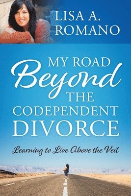 bokomslag My Road Beyond the Codependent Divorce