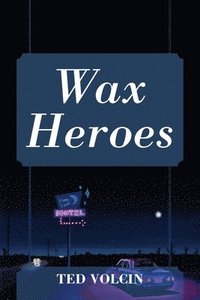 bokomslag Wax Heroes