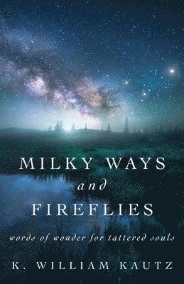 bokomslag Milky Ways and Fireflies