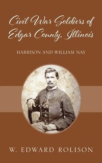 bokomslag Civil War Soldiers of Edgar County, Illinois