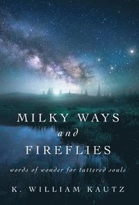 bokomslag Milky Ways and Fireflies