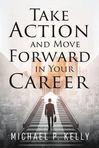 bokomslag Take Action and Move Forward in Your Career