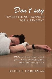 bokomslag Don't say "Everything happens for a reason"