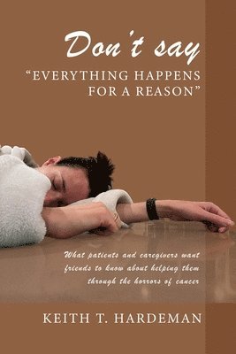 bokomslag Don't say "Everything happens for a reason"