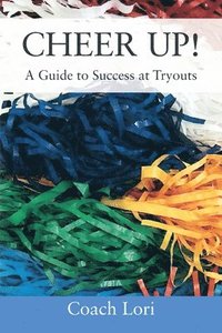 bokomslag CHEER UP! A Guide to Success at Tryouts