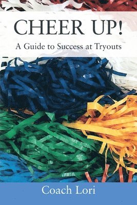 CHEER UP! A Guide to Success at Tryouts 1