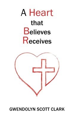 A Heart that Believes Receives 1