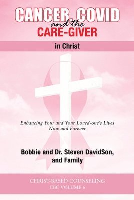 Cancer, Covid and the Care-Giver in Christ 1