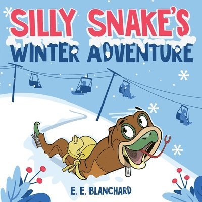 E E Blanchard, E. E. Blanchard, E.E. Blanchard - Silly Snake's, Häftad