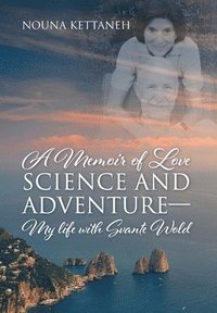 bokomslag A Memoir of Love Science and Adventure- My life with Svante Wold