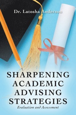 bokomslag Sharpening Academic Advising Strategies