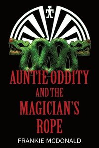 bokomslag Auntie Oddity and the Magician's Rope