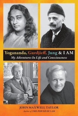 bokomslag Yogananda, Gurdjieff, Jung & I AM