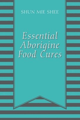 bokomslag Essential Aborigine Food Cures