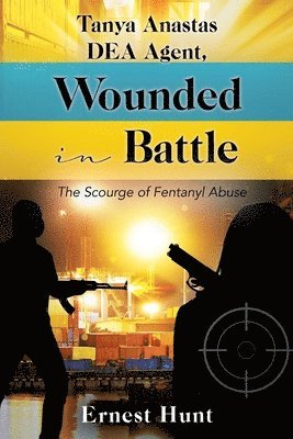 Tanya Anastas DEA Agent, Wounded in Battle 1