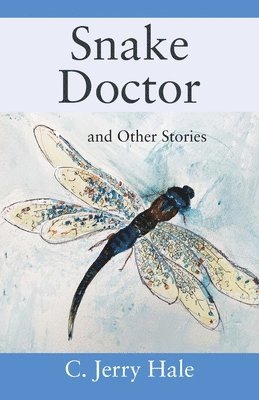 Snake Doctor and Other Stories 1