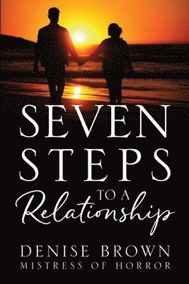 Seven Steps To A Relationship 1