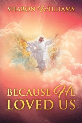 Sharon Williams - Because He Loved Us, Häftad