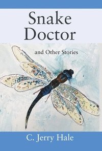 bokomslag Snake Doctor and Other Stories