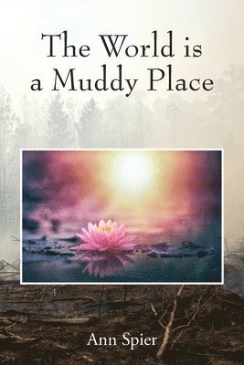 World is a Muddy Place