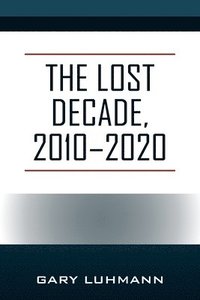bokomslag Lost Decade, 2010--2020