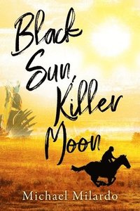 bokomslag Black Sun, Killer Moon