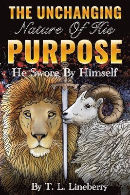 The Unchanging Nature of His Purpose 1