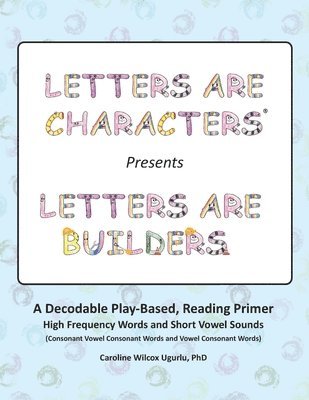 Letters are Characters (R) Presents Letters are Builders 1