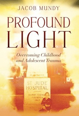 Jacob Mundy - Profound Light, Inbunden