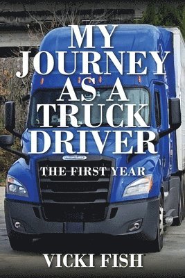 bokomslag My Journey as a Truck Driver