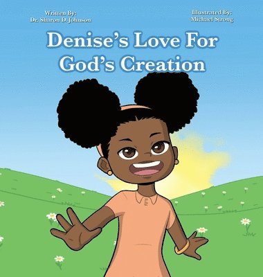 Sharon Johnson - Denise's Love for God's Creation, Inbunden
