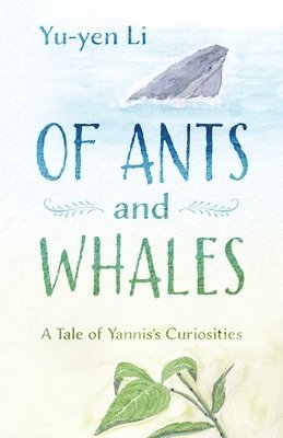 Yu-Yen Li - Of Ants and Whales, Häftad