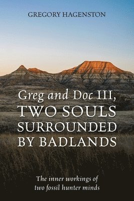 bokomslag Greg and Doc III, Two Souls Surrounded by Badlands