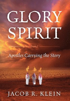 bokomslag Glory Spirit: Apostles Carrying the Story