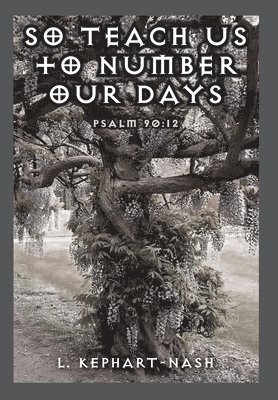 So Teach Us to Number Our Days