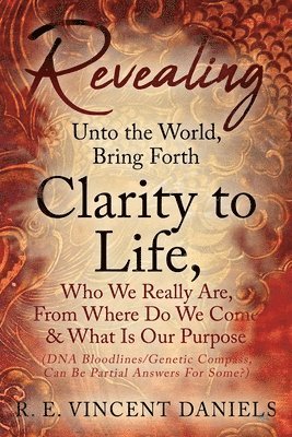 Revealing Unto the World, Bring Forth Clarity to Life, 1