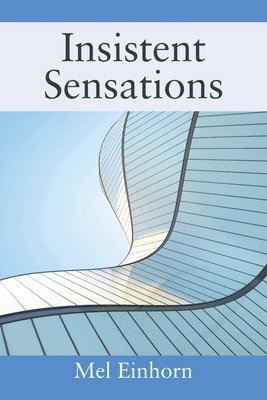 Insistent Sensations 1