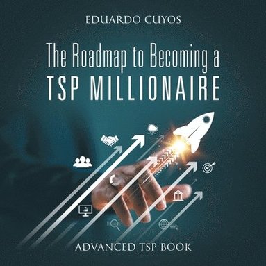 bokomslag The Roadmap to Becoming a TSP Millionaire