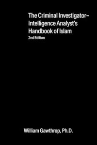 bokomslag Criminal Investigator-Intelligence Analysts' Handbook of Islam