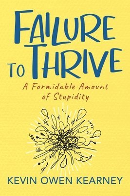 Kevin Owen Kearney - Failure to Thrive, Häftad